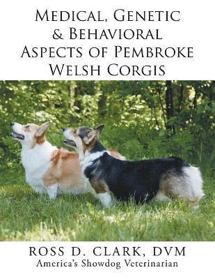 Medical, Genetic & Behavioral Risk Factors of Pembroke Welsh Corgis 1