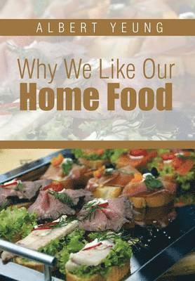 Albert Yeung - Why We Like Our Home Food, Inbunden