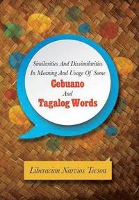 bokomslag Similarities and Dissimilarities in Meaning and Usage of Some Cebuano and Tagalog Words