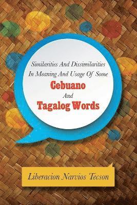 bokomslag Similarities and Dissimilarities in Meaning and Usage of Some Cebuano and Tagalog Words