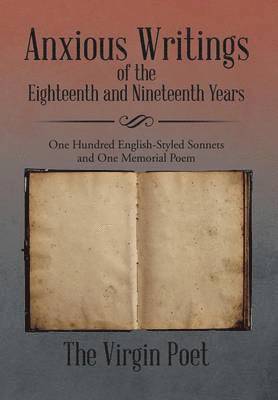 Anxious Writings of the Eighteenth and Nineteenth Years 1