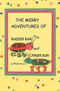 bokomslag The Merry Adventures of Buzzer Bug and His Cousin Joker Bug