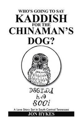 bokomslag Who's Going to Say Kaddish for the Chinaman's Dog?