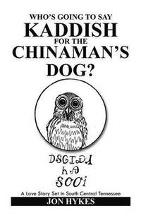 bokomslag Who's Going to Say Kaddish for the Chinaman's Dog?