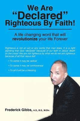 We Are Declared Righteous by Faith! 1