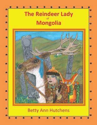 Reindeer Lady of Mongolia 1