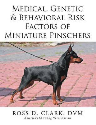 Medical, Genetic & Behavioral Risk Factors of Miniature Pinschers 1