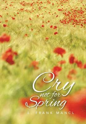 Cry Not for Spring 1