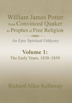 bokomslag William James Potter from Convinced Quaker to Prophet of Free Religion