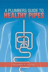 bokomslag A Plumbers Guide to Healthy Pipes