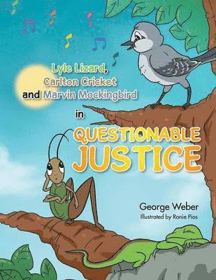 Lyle Lizard, Carlton Cricket and Marvin Mockingbird in Questionable Justice 1