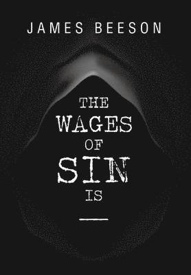 The Wages of Sin Is ----- 1