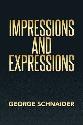 George Schnaider - Impressions and Expressions, Häftad