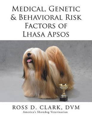 Medical, Genetic & Behavioral Risk Factors of Lhasa Apsos 1