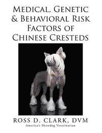bokomslag Medical, Genetic & Behavioral Risk Factors of Chinese Cresteds