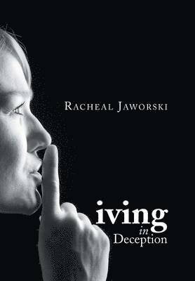 Racheal Jaworski - Living in Deception, Inbunden
