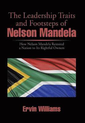 bokomslag The Leadership Traits and Footsteps of Nelson Mandela