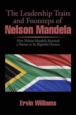 bokomslag The Leadership Traits and Footsteps of Nelson Mandela