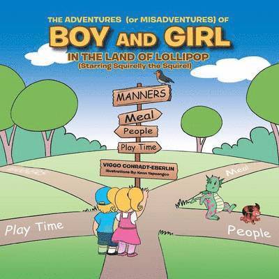 ADVENTURES (or MISADVENTURES) OF BOY AND GIRL IN THE LAND OF LOLLIPOP (Starring Squirelly the Squirel)
