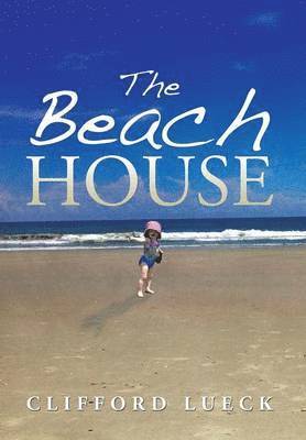 Clifford Lueck - Beach House, Inbunden