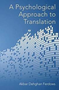bokomslag A Psychological Approach to Translation