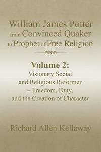 bokomslag William James Potter from Convinced Quaker to Prophet of Free Religion