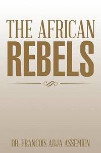 bokomslag The African Rebels