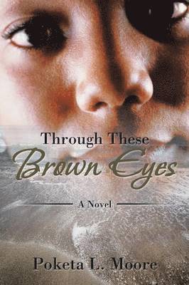 Through These Brown Eyes 1