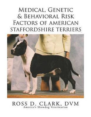 Medical, Genetic & Behavioral Risk Factors of American Staffordshire Terriers 1