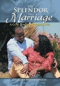 bokomslag The Splendor of Marriage