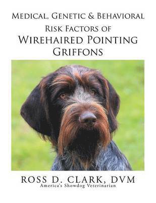 bokomslag Medical, Genetic & Behavioral Risk Factors of Wirehaired Pointing Griffons