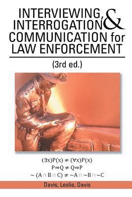 INTERVIEWING, INTERROGATION & COMMUNICATION for LAW ENFORCEMENT 1