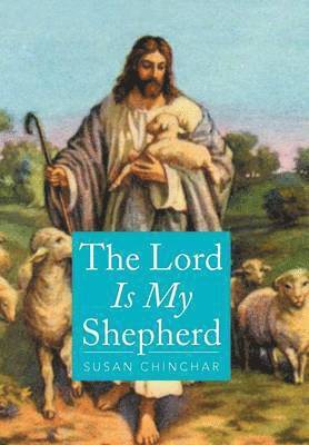 bokomslag The Lord Is My Shepherd