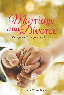 Marriage and Divorce It's Impact on Society and the Church 1