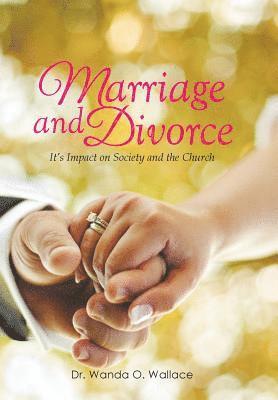 Marriage and Divorce It's Impact on Society and the Church 1