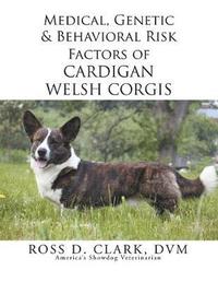 bokomslag Medical, Genetic & Behavioral Risk Factors of Cardigan Welsh Corgis