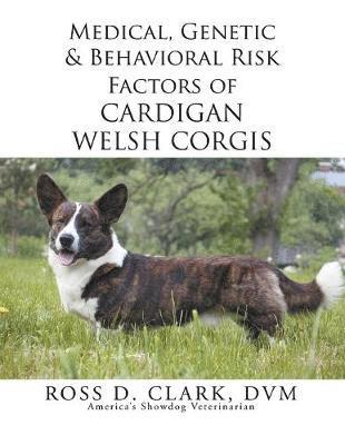 Medical, Genetic & Behavioral Risk Factors of Cardigan Welsh Corgis 1