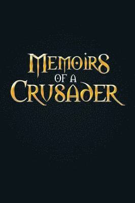bokomslag Memoirs Of A Crusader