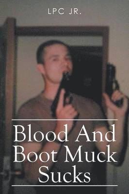 bokomslag Blood and Boot Muck Sucks