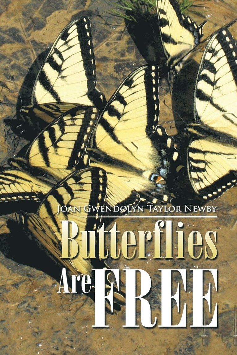 Joan Gwendolyn Taylor Newby - Butterflies Are Free, Häftad