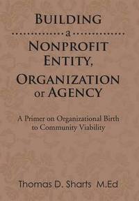 bokomslag Building a Nonprofit Entity, Organization or Agency