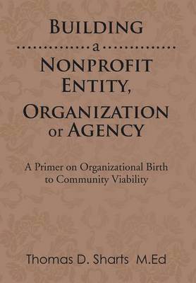 Building a Nonprofit Entity, Organization or Agency 1