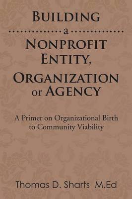 Building a Nonprofit Entity, Organization or Agency 1