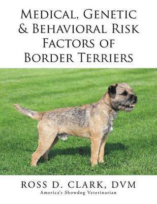 bokomslag Medical, Genetic & Behavioral Risk Factors of Border Terriers