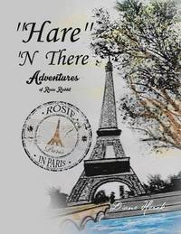 bokomslag ''Hare'' 'n There Adventures of Rosie Rabbit