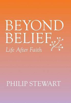 Philip Stewart - Beyond Belief, Inbunden