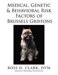 bokomslag Medical, Genetic & Behavioral Risk Factors of Brussels Griffons