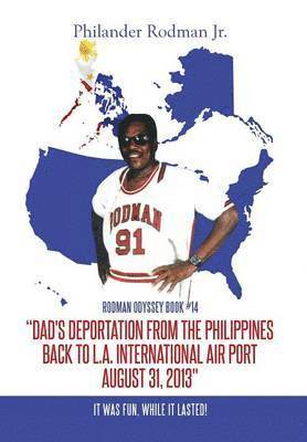 bokomslag "Dad's Deportation from the Philippines back to L.A. International Air Port, August 31, 2013"