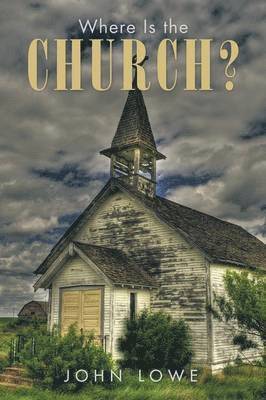 John Lowe - Where Is the Church?, Häftad