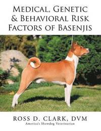 bokomslag Medical, Genetic & Behavioral Risk Factors of Basenjis